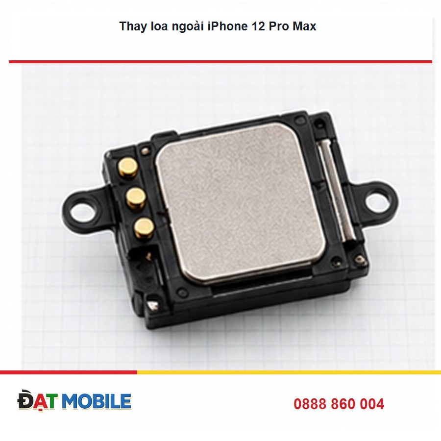 Thay loa ngoài iPhone 12 Pro Max tại Đạt Mobile