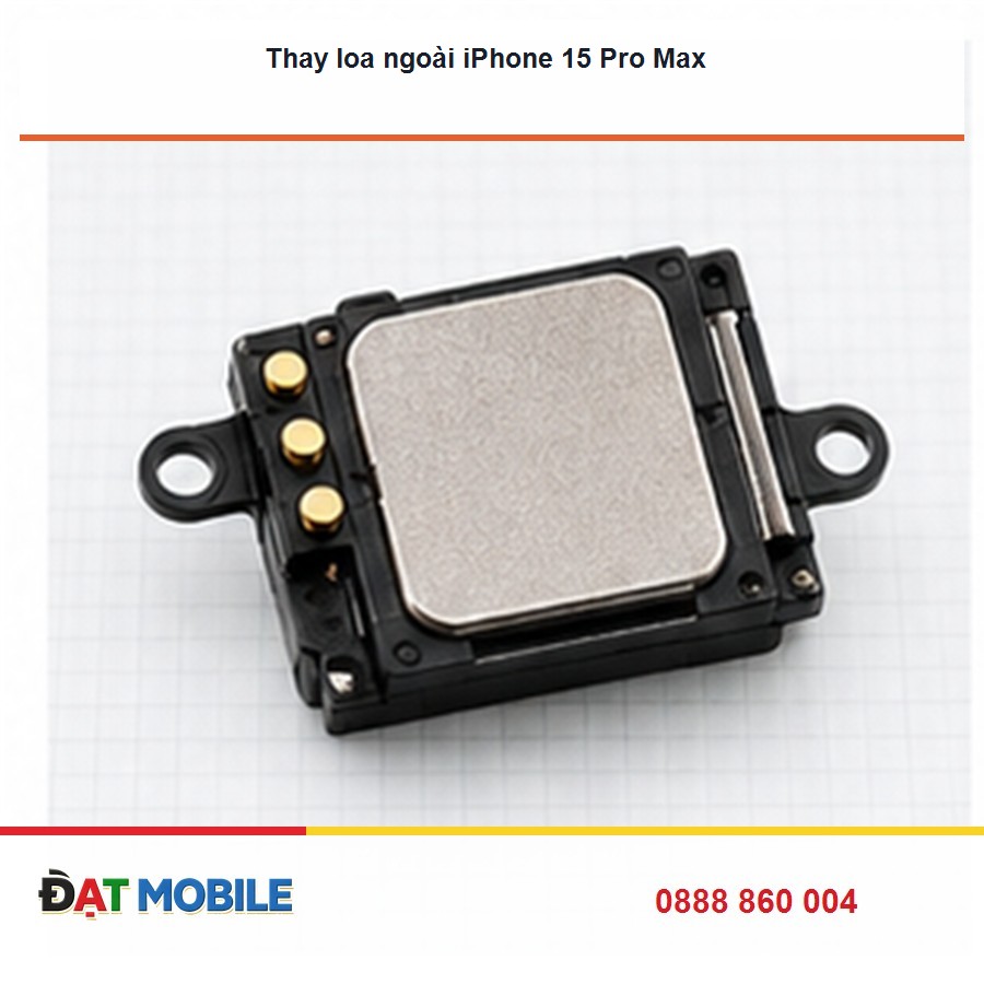 Thay loa ngoài iPhone 15 Pro Max tại Đạt Mobile