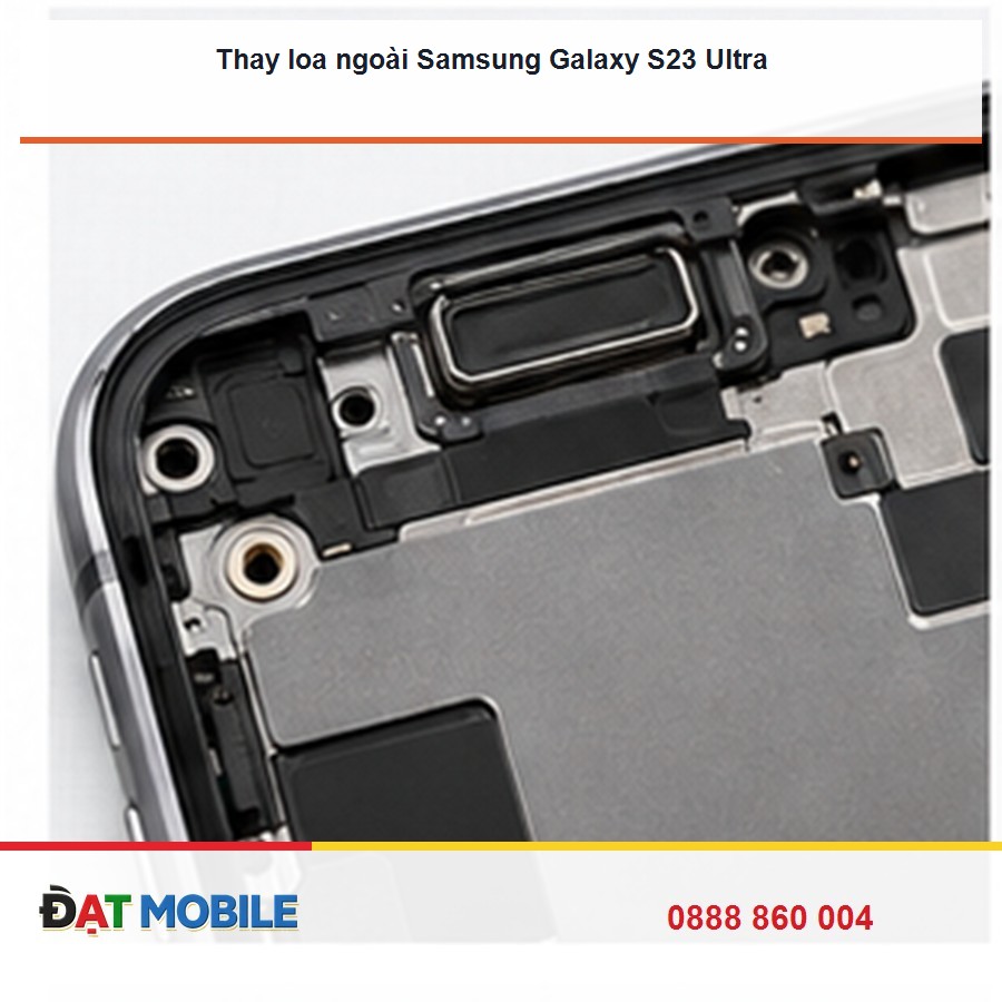Thay loa ngoài Samsung Galaxy S23 Ultra tại Đạt Mobile