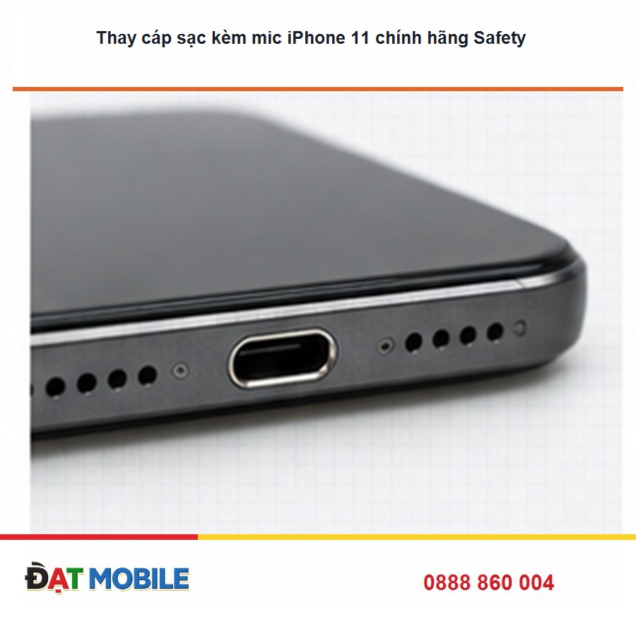 Thay cáp sạc kèm mic iPhone 11 chính hãng Safety tại Đạt Mobile