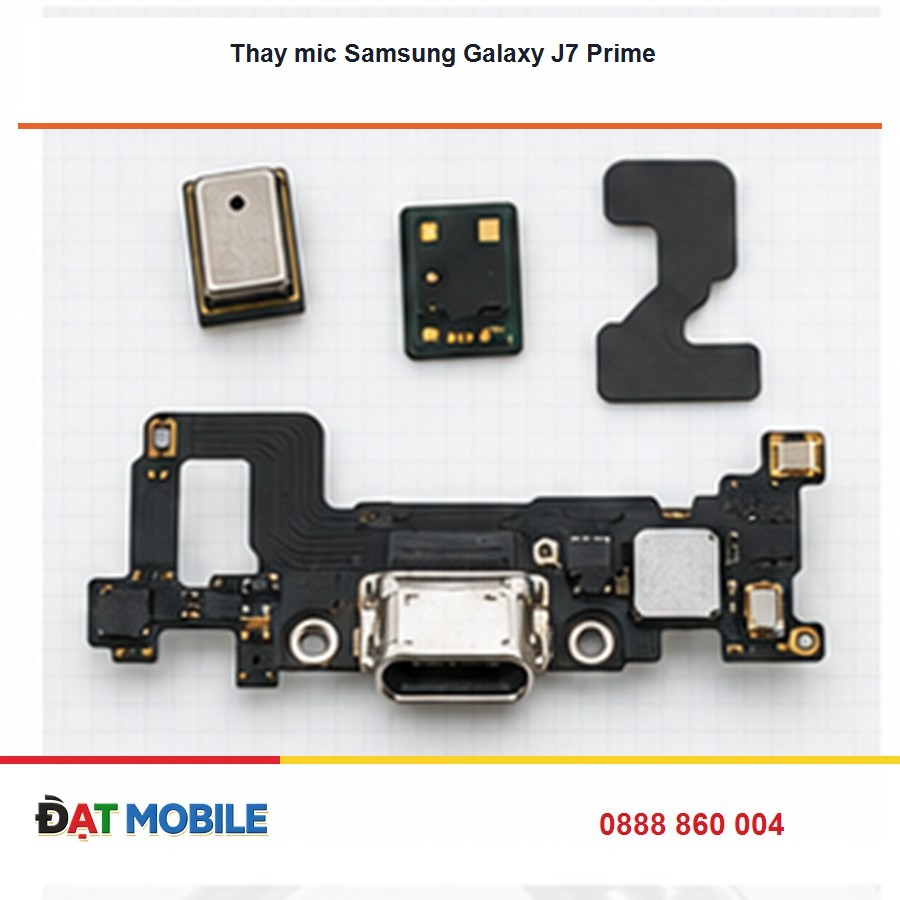 Thay mic Samsung Galaxy J7 Prime tại Đạt Mobile