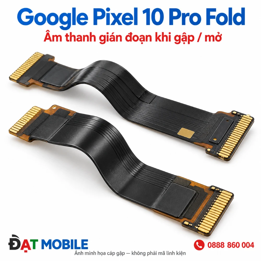 Minh họa cáp gập cho Google Pixel 10 Pro Fold - Âm thanh gián đoạn khi gập / mở